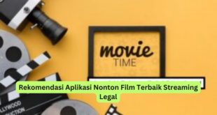 Rekomendasi Aplikasi Nonton Film Terbaik Streaming Legal