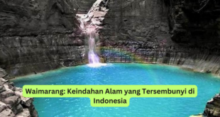 Waimarang Keindahan Alam yang Tersembunyi di Indonesia