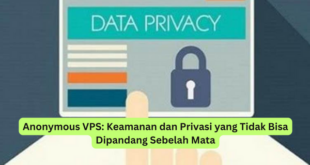 Anonymous VPS Keamanan dan Privasi yang Tidak Bisa Dipandang Sebelah Mata