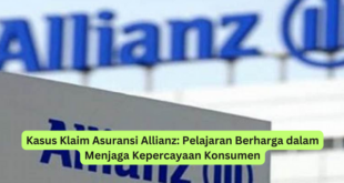 Kasus Klaim Asuransi Allianz Pelajaran Berharga dalam Menjaga Kepercayaan Konsumen