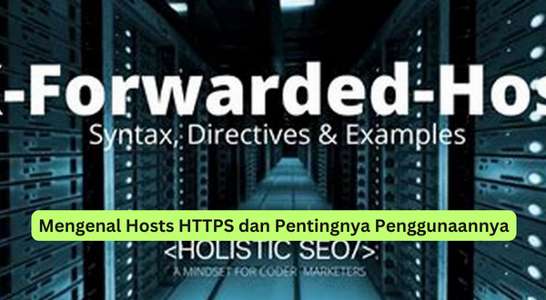 Mengenal Hosts HTTPS dan Pentingnya Penggunaannya