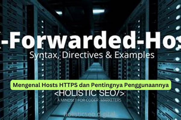 Mengenal Hosts HTTPS dan Pentingnya Penggunaannya