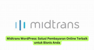 Midtrans WordPress Solusi Pembayaran Online Terbaik untuk Bisnis Anda