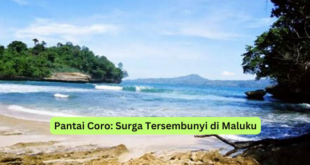 Pantai Coro Surga Tersembunyi di Maluku