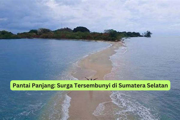 Pantai Panjang Surga Tersembunyi di Sumatera Selatan