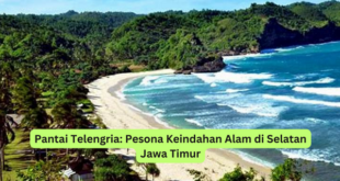 Pantai Telengria Pesona Keindahan Alam di Selatan Jawa Timur