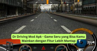 Dr Driving Mod Apk - Game Seru yang Bisa Kamu Mainkan dengan Fitur Lebih Mantap