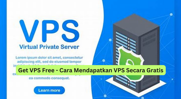 Get VPS Free - Cara Mendapatkan VPS Secara Gratis