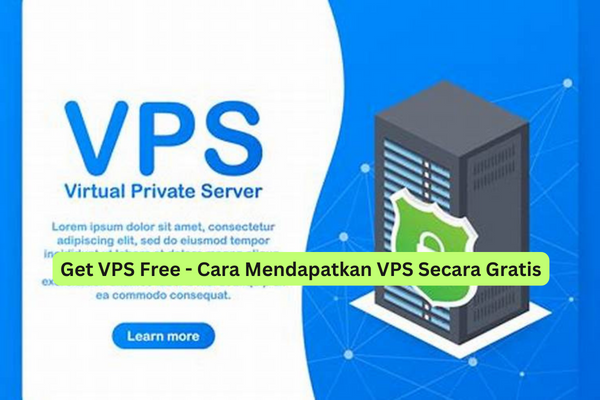 Get VPS Free - Cara Mendapatkan VPS Secara Gratis