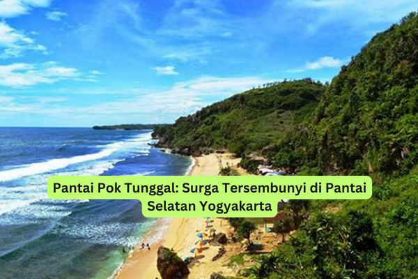 Pantai Pok Tunggal Surga Tersembunyi di Pantai Selatan Yogyakarta