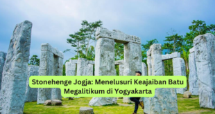 Stonehenge Jogja Menelusuri Keajaiban Batu Megalitikum di Yogyakarta