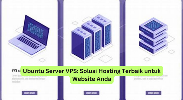 Ubuntu Server VPS Solusi Hosting Terbaik untuk Website Anda