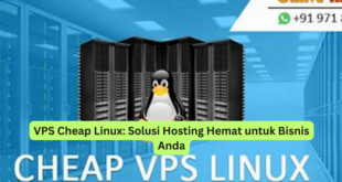 VPS Cheap Linux Solusi Hosting Hemat untuk Bisnis Anda