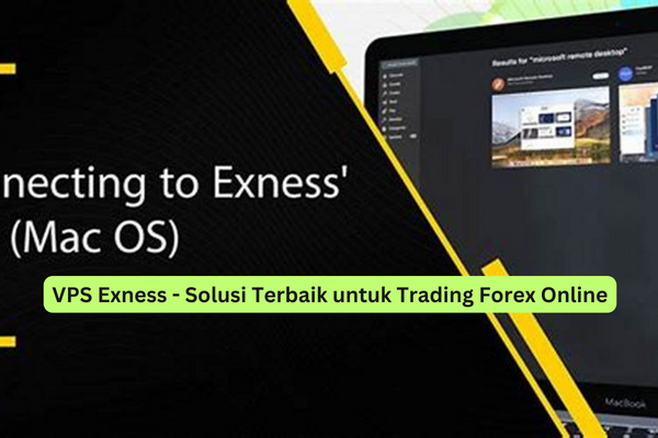 VPS Exness - Solusi Terbaik untuk Trading Forex Online