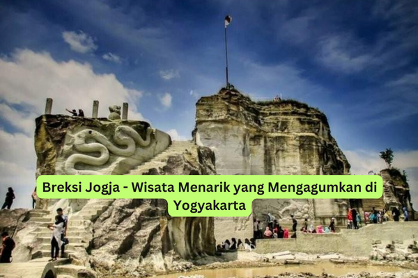 Breksi Jogja - Wisata Menarik yang Mengagumkan di Yogyakarta