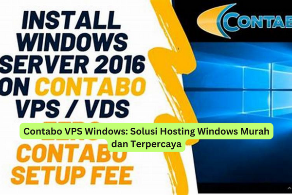 Contabo VPS Windows Solusi Hosting Windows Murah dan Terpercaya