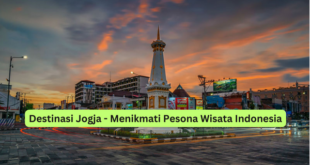 Destinasi Jogja - Menikmati Pesona Wisata Indonesia