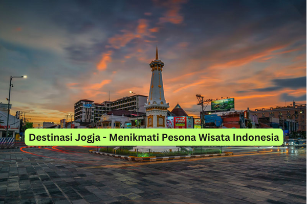 Destinasi Jogja - Menikmati Pesona Wisata Indonesia