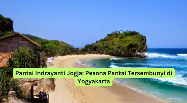 Pantai Indrayanti Jogja Pesona Pantai Tersembunyi di Yogyakarta