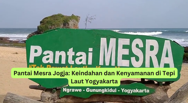 Pantai Mesra Jogja Keindahan dan Kenyamanan di Tepi Laut Yogyakarta