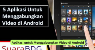Aplikasi untuk Menggabungkan Video di Android