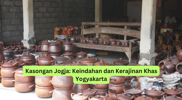 Kasongan Jogja Keindahan dan Kerajinan Khas Yogyakarta