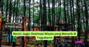Becici Jogja Destinasi Wisata yang Menarik di Yogyakarta