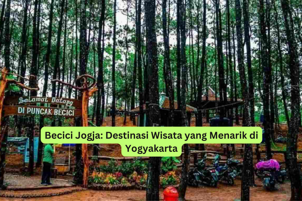 Becici Jogja Destinasi Wisata yang Menarik di Yogyakarta