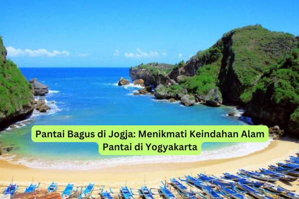 Pantai Bagus di Jogja Menikmati Keindahan Alam Pantai di Yogyakarta